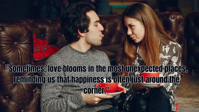 Heartwarming Unexpected Love Quotes That Warm the Soul