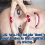 222+ Funny, Flirty, And Spicy "Would You Rather" Questions For Adults That'll Spice Up Any Gathering 222+ Funny, Flirty, And Spicy "Would You Rather" Questions For Adults That'll Spice Up Any Gathering