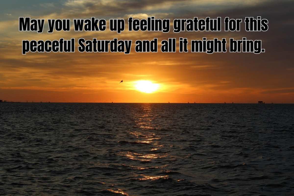 70+ Saturday Blessings Quotes For Inspiration, Love, And Peace to Transform Your Weekend