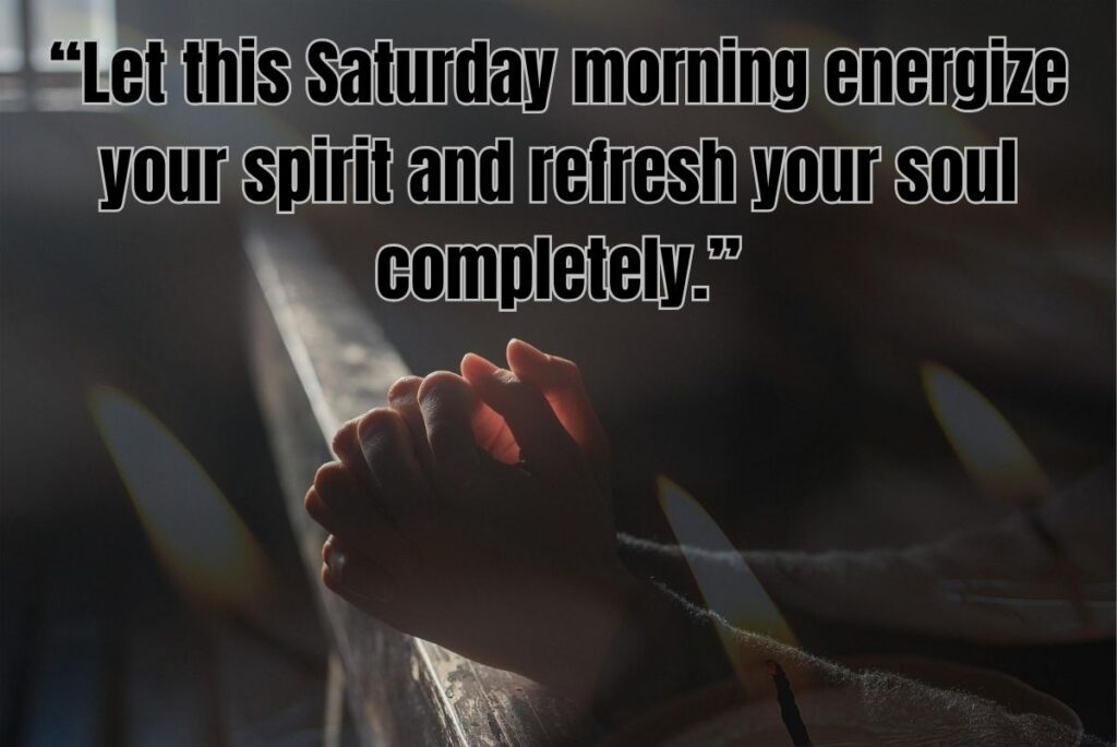 Saturday Blessings Quotes for Deep Inspiration and Motivation