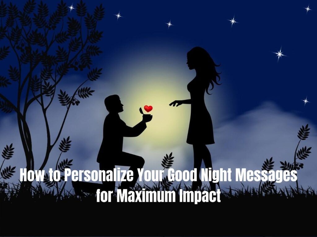 How to Personalize Your Good Night Messages for Maximum Impact