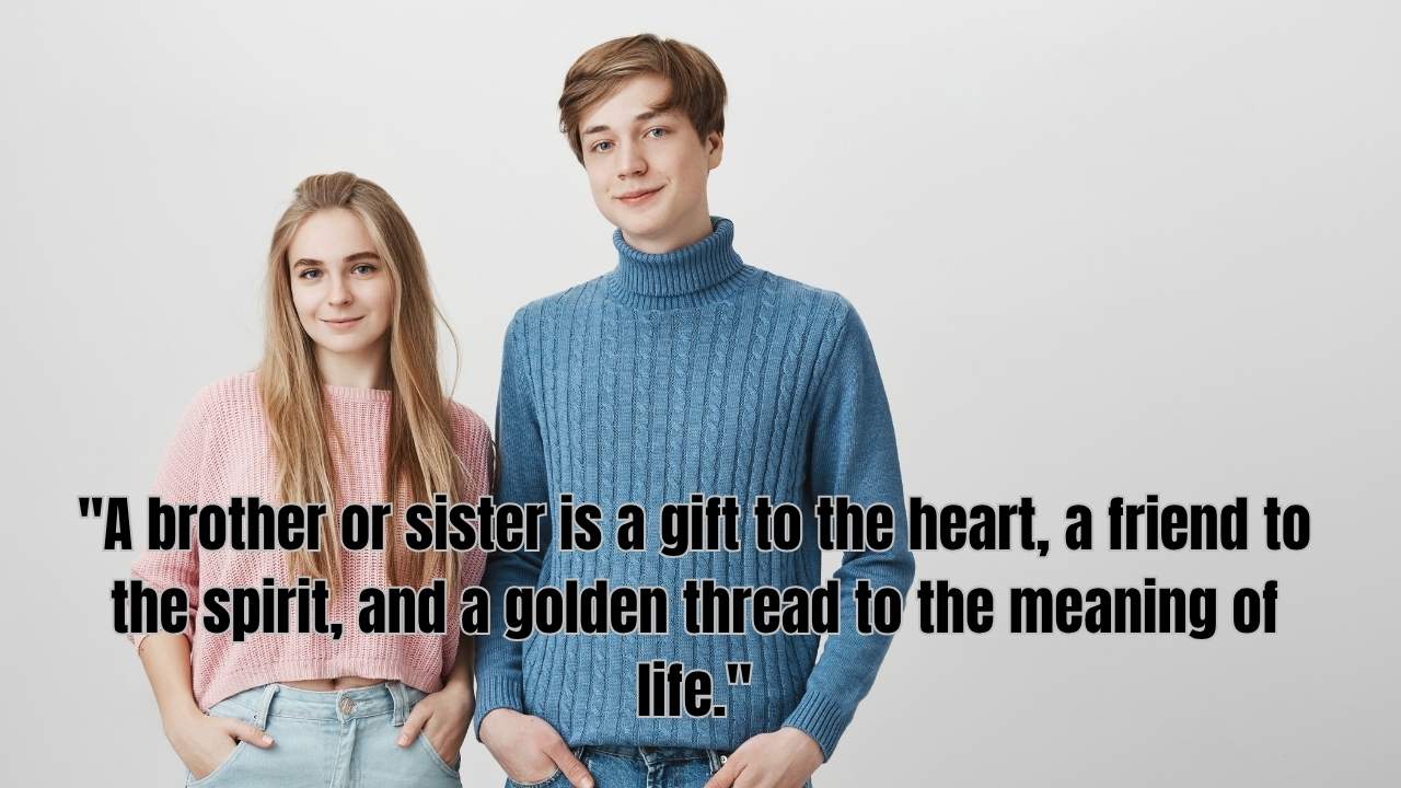 Brother And Sister Quotes: Heart Touching Quotes To Make Your Bond Unbreakable