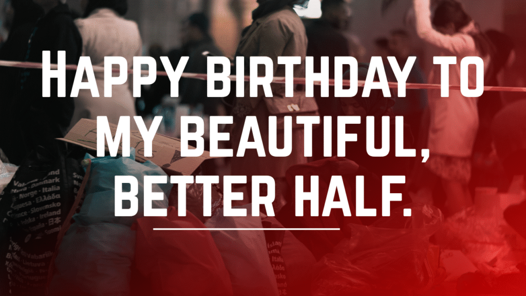 150+ Romantic Birthday Wishes for Your Wife to Make Her Feel Truly Loved